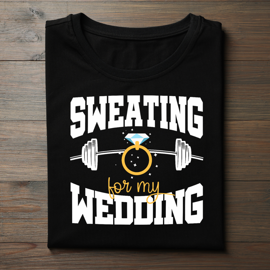 SWEATING FOR MY WEDDING