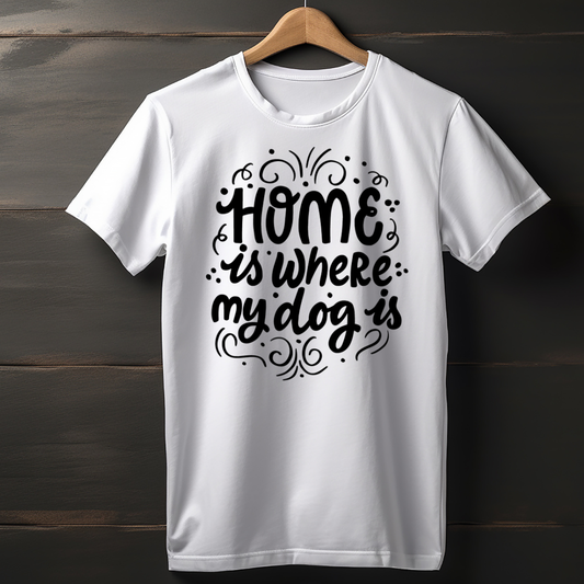 HOME IS WHERE MY DOG IS