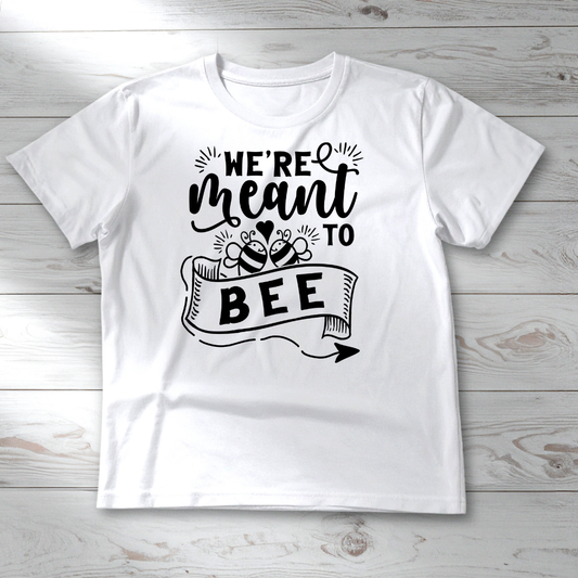 WE'RE MEANT TO BEE