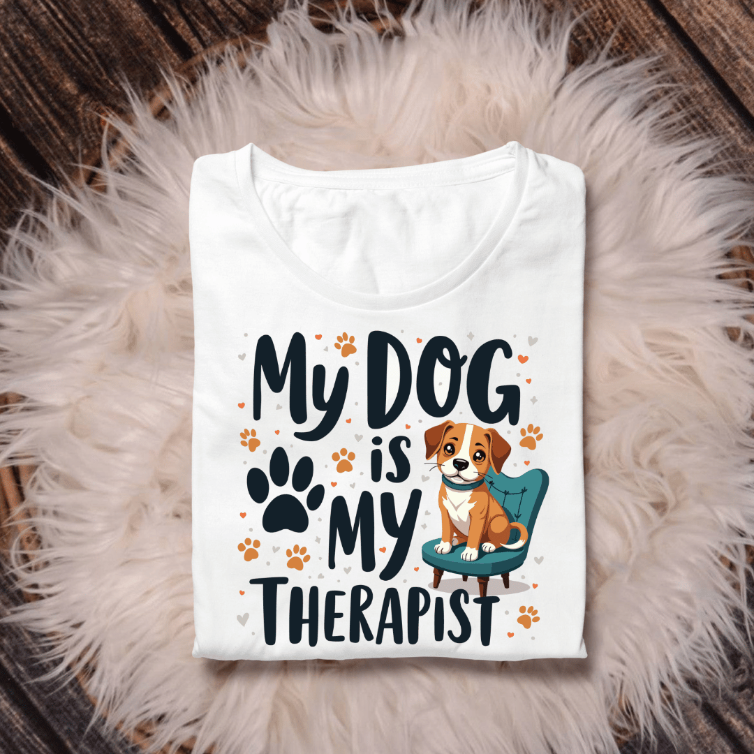 MY DOG IS MY THERAPIST